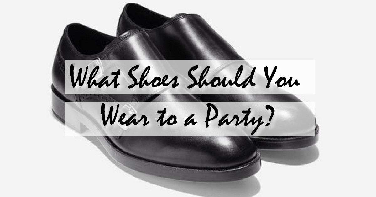 What Shoes Should I Wear to a Party?